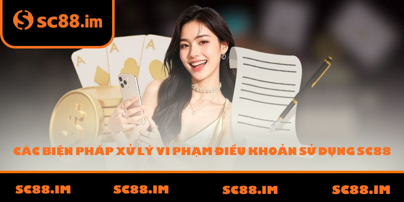Các Biện Pháp Xử Lý Vi Phạm Điều Khoản Sử Dụng SC88