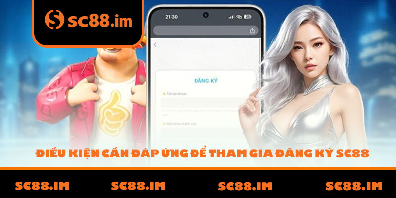 Điều kiện cần đáp ứng để tham gia đăng ký SC88